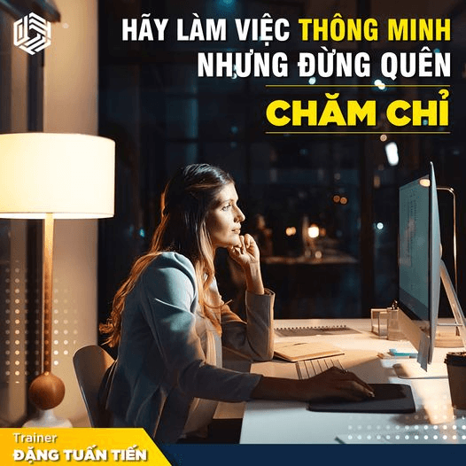HAY-LAM-VIEC-THONG-MINH-NHUNG-DUNG-QUEN-CHAM-CHI