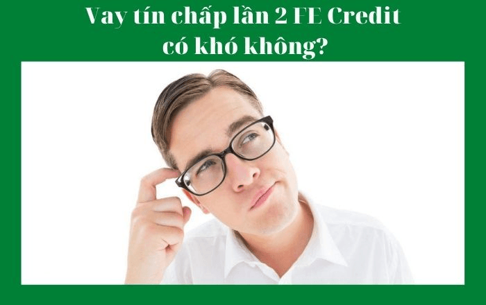vay-tin-chap-lan-2-fe-credit