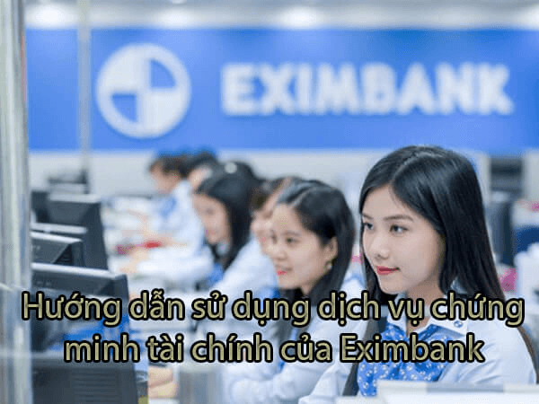 Huong-dan-su-dung-dich-vu-chung-minh-tai-chinh-eximbank