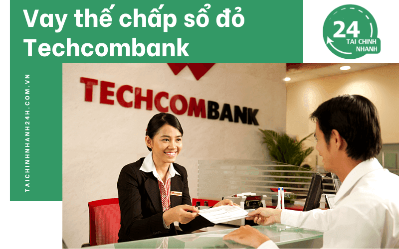 vay-the-chap-so-do-ngan-hang-techcombank-thu-tuc-ra-sao