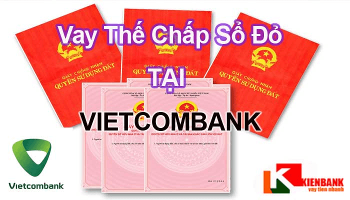 Vay-thế-chấp-sổ-đỏ-tại-ngân-hàng-Vietcombank