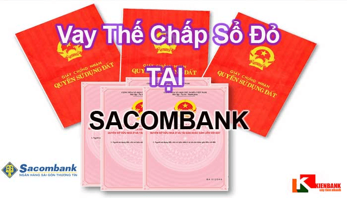 Vay-thế-chấp-sổ-đỏ-tại-Sacombank